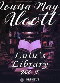 Lulu's Library, Volume 3 (of 3) (eBook, ePUB)
