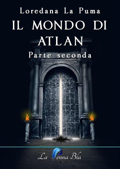 Il mondo di Atlan. Parte seconda (eBook, ePUB) - La Puma, Loredana