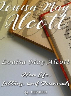 Louisa May Alcott : Her Life, Letters, and Journals (eBook, ePUB) - May Alcott, Louisa