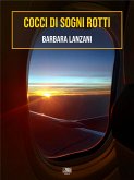 Cocci di sogni rotti (eBook, ePUB)