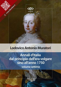 Annali d'Italia dal principio dell'era volgare sino all'anno 1750 - volume settimo (eBook, ePUB) - Antonio Muratori, Lodovico