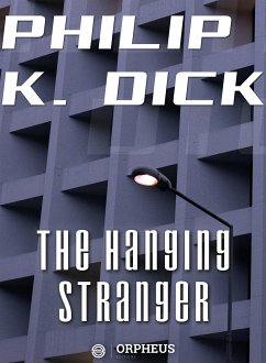 The Hanging Stranger (eBook, ePUB) - K. Dick, Philip