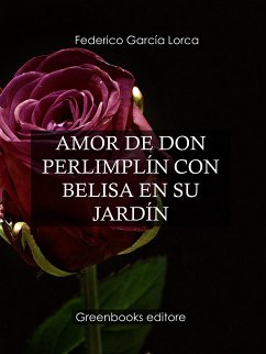 Amor de Don Perlimplín con Belisa en su jardín (eBook, ePUB) - Garcia Lorca, Federico