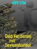 Geld Verdienen mit Devisenhandel (eBook, ePUB)