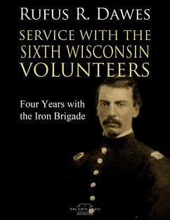 Service With the Sixth Wisconsin Volunteers (eBook, ePUB) - R. Dawes, Rufus