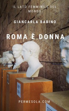 Roma è donna (eBook, ePUB) - Babino, Giancarla