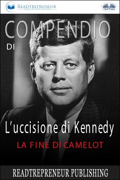 Compendio Di L’uccisione Di Kennedy (eBook, ePUB) - Publishing, Readtrepreneur