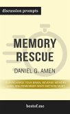 Summary: &quote;Memory Rescue: Supercharge Your Brain, Reverse Memory Loss, and Remember What Matters Most&quote; by Daniel G. Amen - Discussion Prompts (eBook, ePUB)