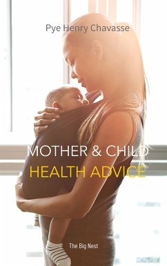 Mother and Child Health Advice (eBook, ePUB) - Henry Chavasse, Pye