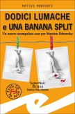 Dodici lumache e una banana split (eBook, ePUB)