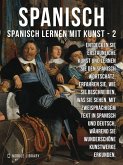 2 - Spanisch - Spanisch Lernen Mit Kunst (eBook, ePUB)