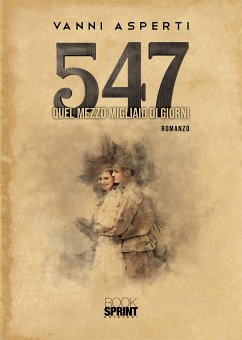 547 Quel mezzo migliaio di giorni (eBook, ePUB) - Asperti, Vanni