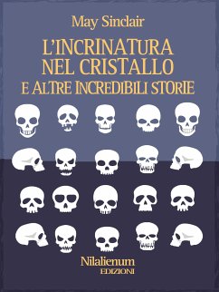 L'incrinatura nel cristallo e altre incredibili storie (eBook, ePUB) - Sinclair, May