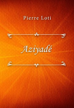 Aziyadé (eBook, ePUB) - Loti, Pierre