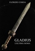 Gladius. L'ultima Roma (eBook, ePUB)