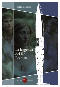 La leggenda del Re Eremita (eBook, ePUB) - De Luca, Cetta