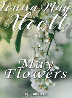 May Flowers (eBook, ePUB) - May Alcott, Louisa