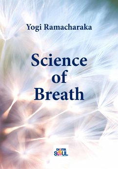 Science of Breath (eBook, ePUB) - Ramacharaka, Yogi