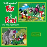 Fix und Foxi, Fix und Foxi und ihre Abenteuer, Folge 8 (MP3-Download)