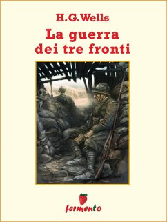 La guerra su tre fronti (eBook, ePUB) - H.G.Wells