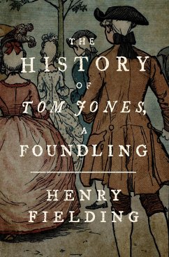 The History of Tom Jones, a Foundling (eBook, ePUB) - Fielding, Henry