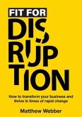 Fit for Disruption (eBook, ePUB) Fit for Disruption (eBook, ePUB)