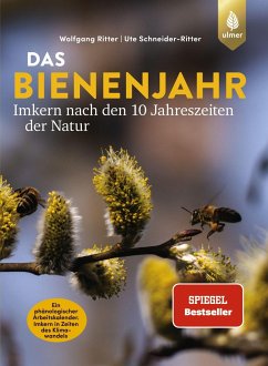 Das Bienenjahr - Imkern nach den 10 Jahreszeiten der Natur - Ritter, Wolfgang;Schneider-Ritter, Ute