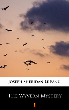 The Wyvern Mystery (eBook, ePUB) - Le Fanu, Joseph Sheridan