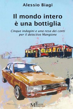 Il mondo intero è una bottiglia (eBook, ePUB) - Biagi, Alessio