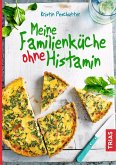 Meine Familienküche ohne Histamin (eBook, ePUB)