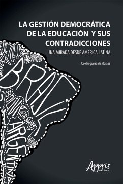 La Gestión Democrática de la Educación y sus Contradicciones una Mirada Desde América Latina (eBook, ePUB) - de Moraes, José Nogueira