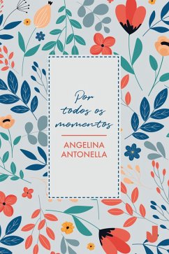 Por todos os momentos (eBook, ePUB) - Antonella, Angelina