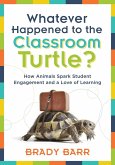 Whatever Happened to the Classroom Turtle? (eBook, ePUB)