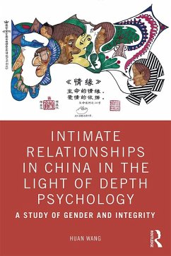 Intimate Relationships in China in the Light of Depth Psychology (eBook, PDF) - Wang, Huan