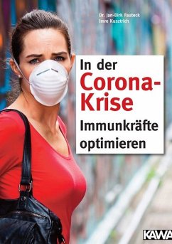 In der Corona-Krise Immunkräfte optimieren - Kusztrich, Imre;Fauteck, Jan-Dirk