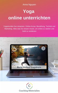 Yoga online unterrichten (eBook, ePUB) - Anna Nguyen, Anna