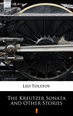 The Kreutzer Sonata and Other Stories (eBook, ePUB) - Tolstoy, Leo