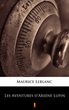 Les Aventures d’Arsène Lupin (eBook, ePUB) - Leblanc, Maurice