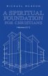 A Spiritual Foundation for Christians:... - Bild 1