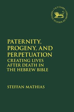 Paternity, Progeny, and Perpetuation (eBook, PDF) - Mathias, Steffan