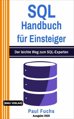 SQL Handbuch für Einsteiger - Fuchs, Paul