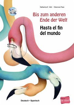 Bis zum anderen Ende der Welt / Hasta el fin del mundo, m. Audio-CD - Volk, Katharina E.;Pace, Eleonora