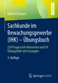 Sachkunde im Bewachungsgewerbe (IHK) - Übungsbuch; .