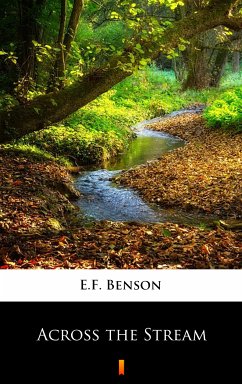 Across the Stream (eBook, ePUB) - Benson, E.F.