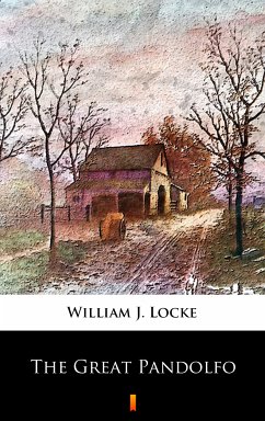 The Great Pandolfo (eBook, ePUB) - Locke, William J.