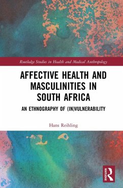 Affective Health and Masculinities in South Africa (eBook, PDF) - Reihling, Hans