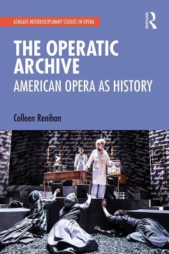 The Operatic Archive (eBook, PDF) - Renihan, Colleen