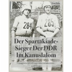 Der Spartakiade-Sieger der DDR im Kanuslalom - Felix, Uwe