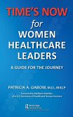 TIME'S NOW for Women Healthcare Leaders (eBook, PDF)