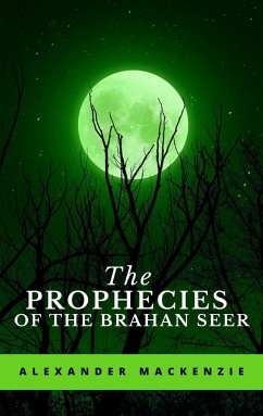 The Prophecies of the Brahan Seer (eBook, ePUB) - Mackenzie, Alexander